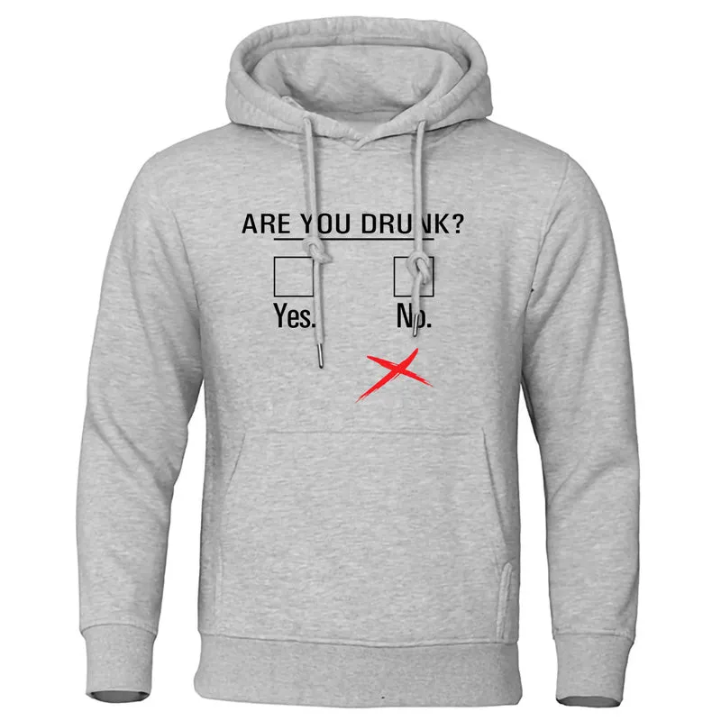 Funny Humor Print Hoodie Are You Drunk Yes or No Hooded Sweatshirt