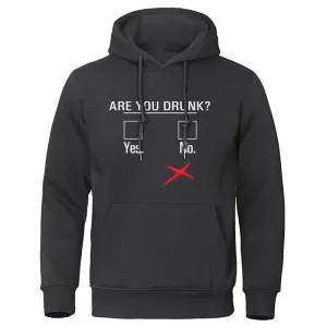 Funny Humor Print Hoodie Are You Drunk Yes or No Hooded Sweatshirt